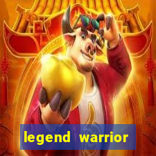 legend warrior dinheiro infinito